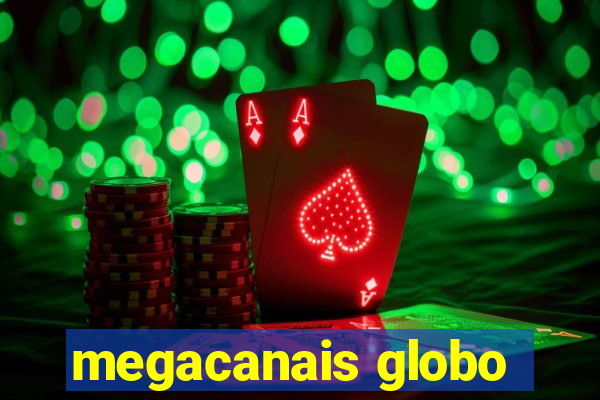 megacanais globo